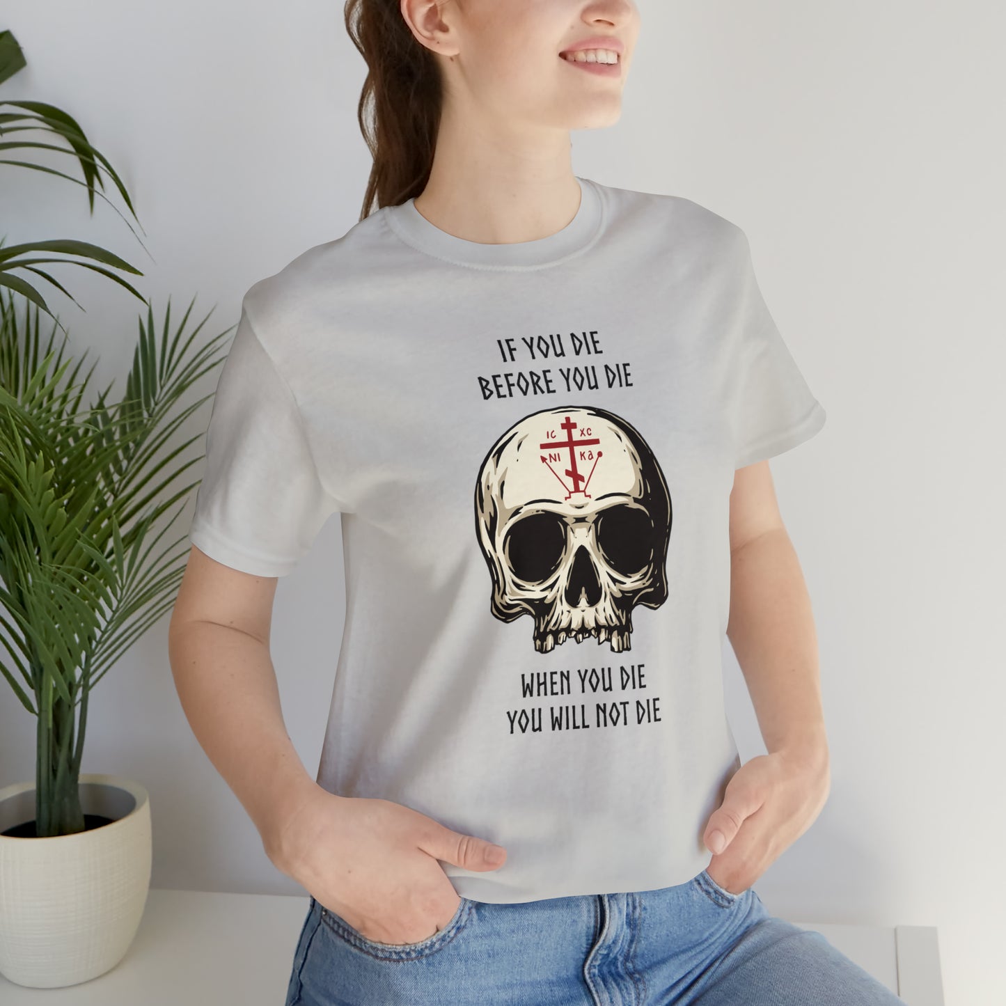 If You Die Before You Die T-Shirt