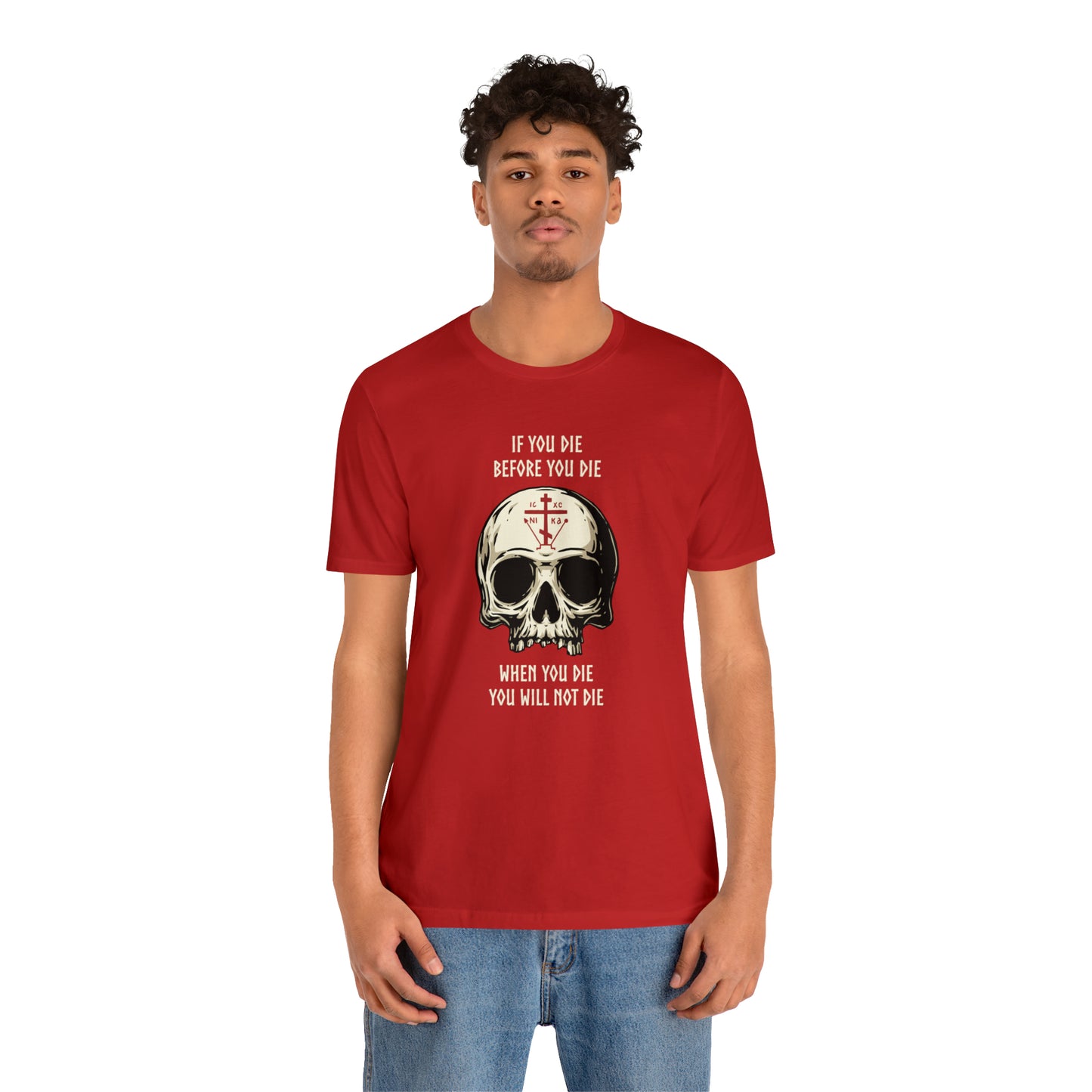 If You Die Before You Die T-Shirt