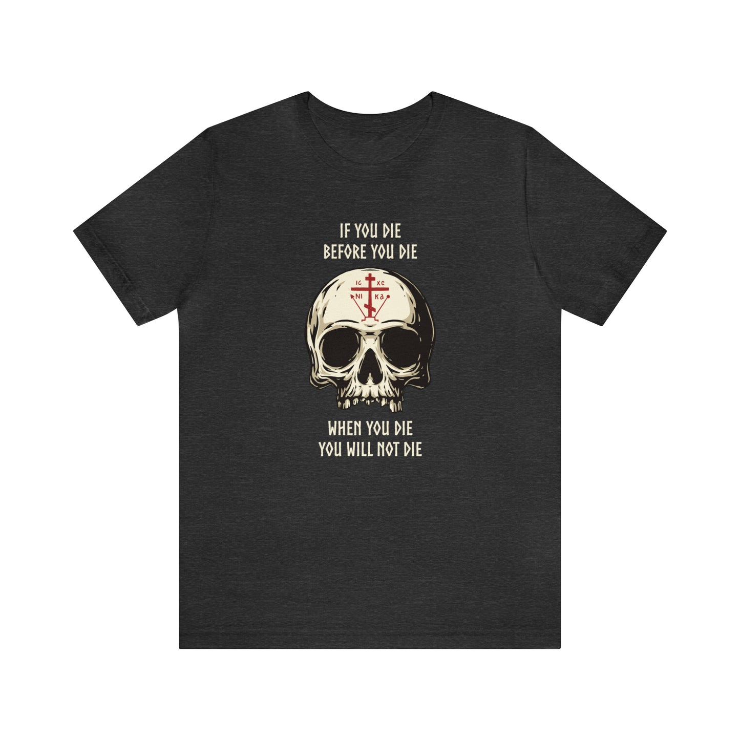If You Die Before You Die T-Shirt