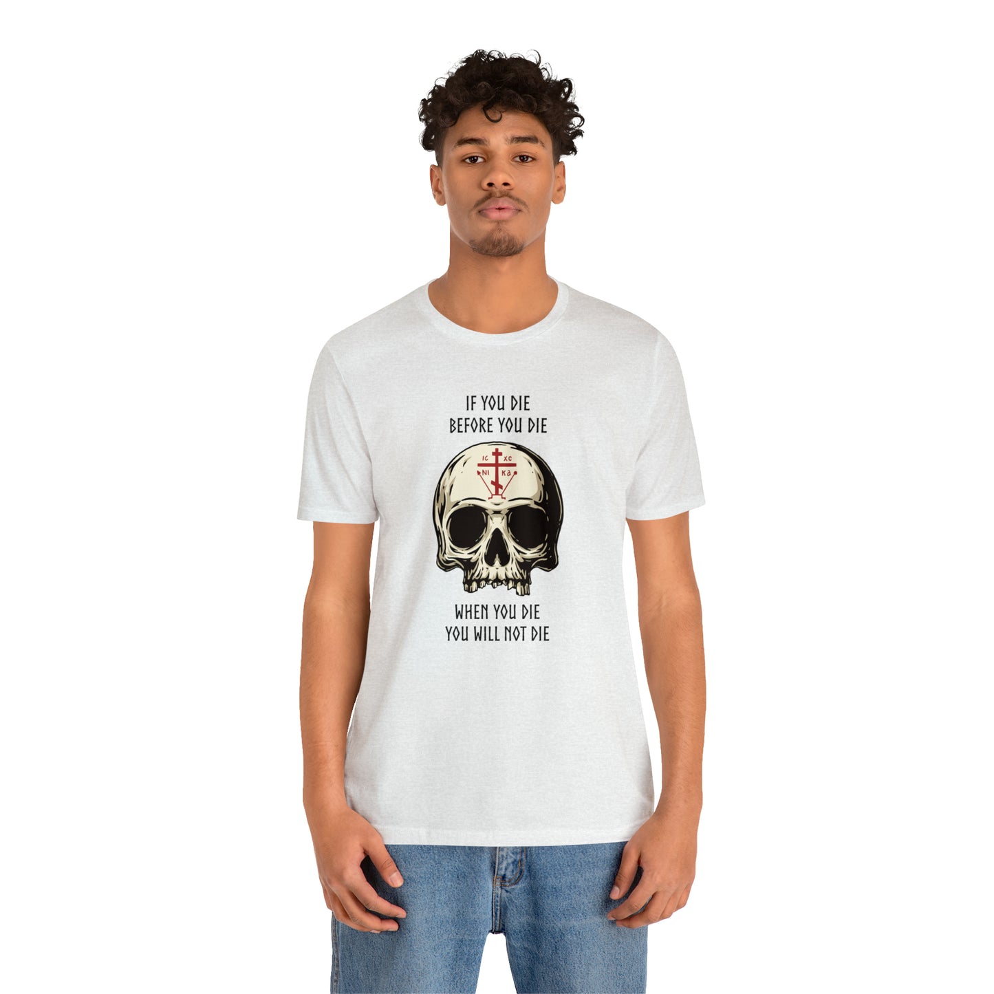 If You Die Before You Die T-Shirt