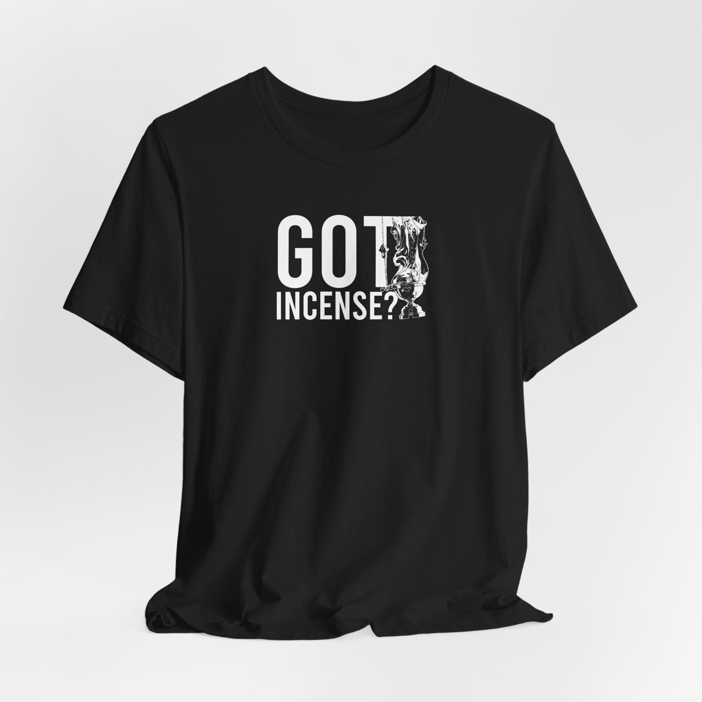 Got Incense? Tee