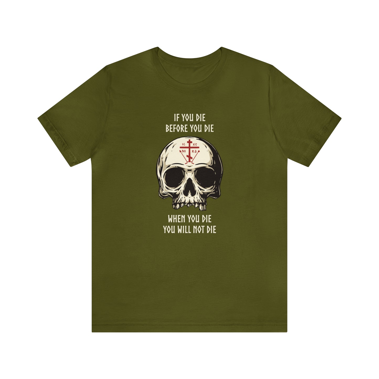 If You Die Before You Die T-Shirt