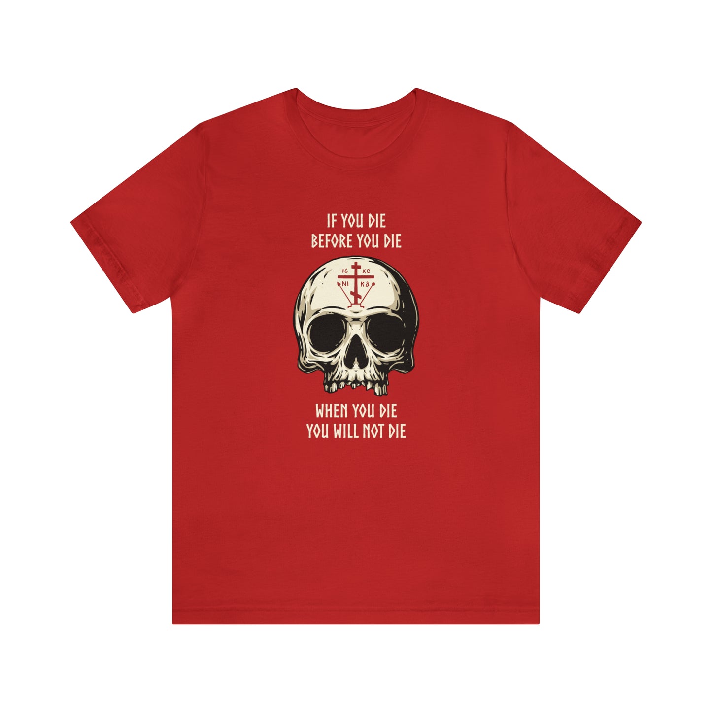 If You Die Before You Die T-Shirt
