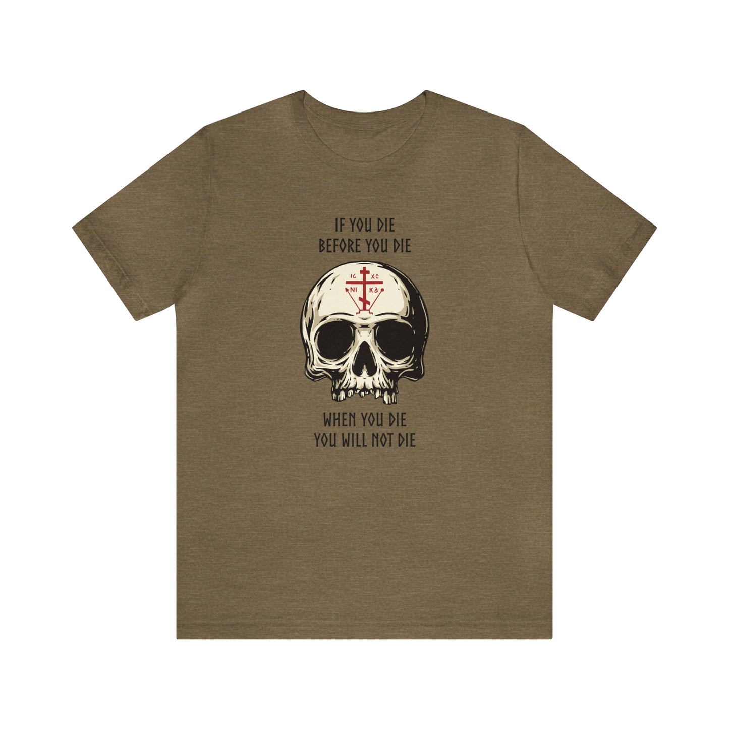 If You Die Before You Die T-Shirt