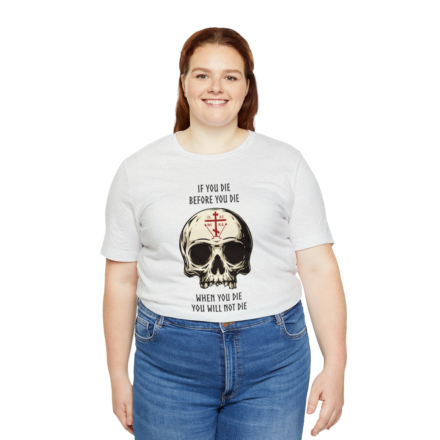 If You Die Before You Die T-Shirt