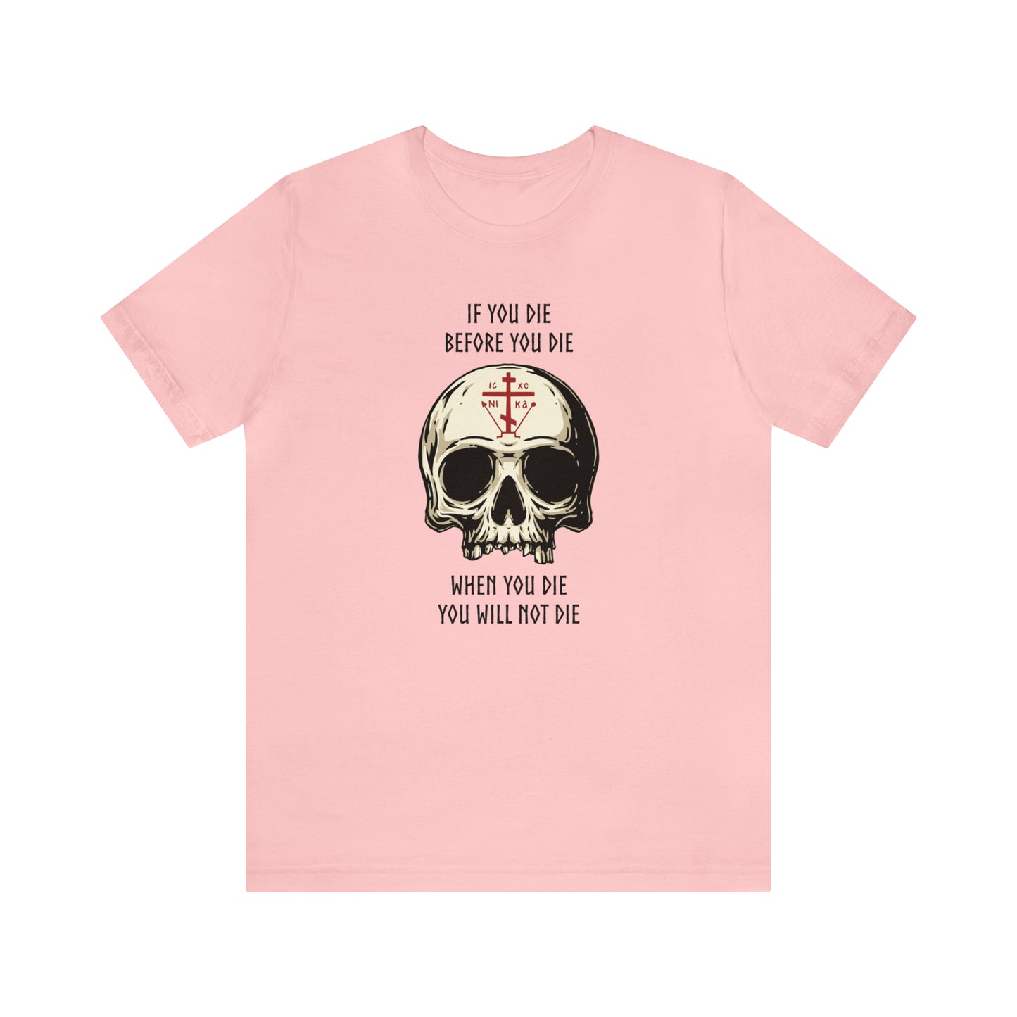 If You Die Before You Die T-Shirt