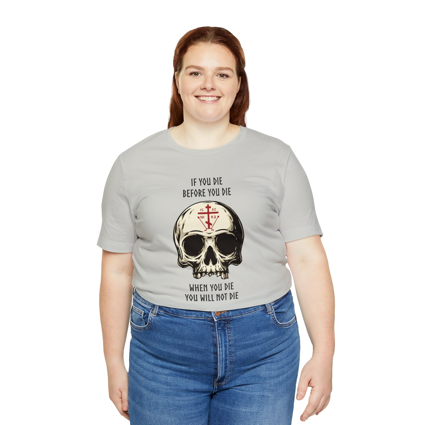 If You Die Before You Die T-Shirt