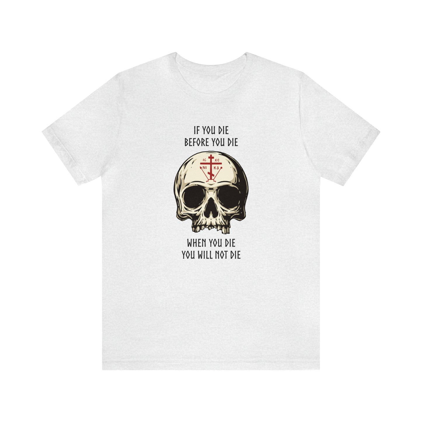 If You Die Before You Die T-Shirt