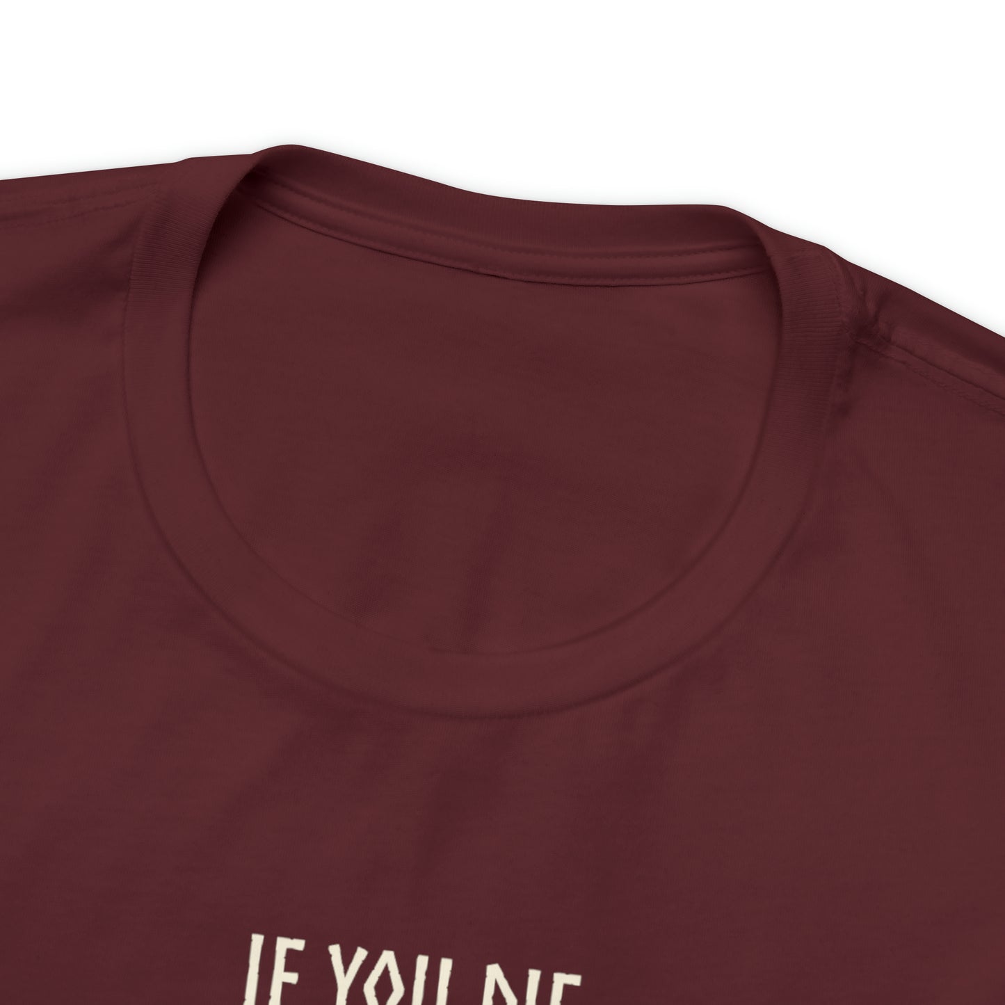 If You Die Before You Die T-Shirt