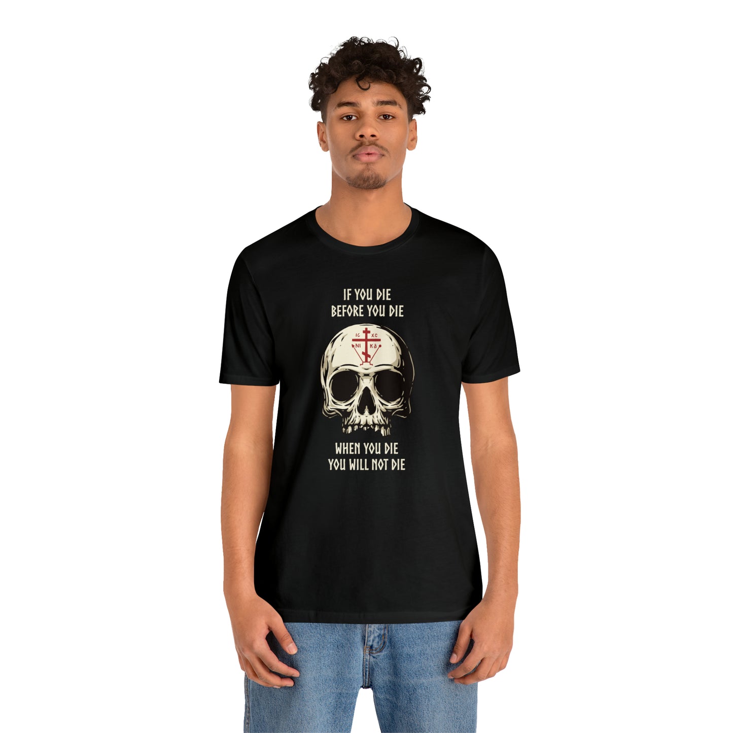 If You Die Before You Die T-Shirt