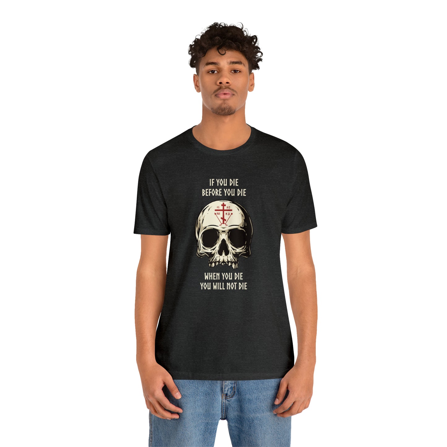 If You Die Before You Die T-Shirt