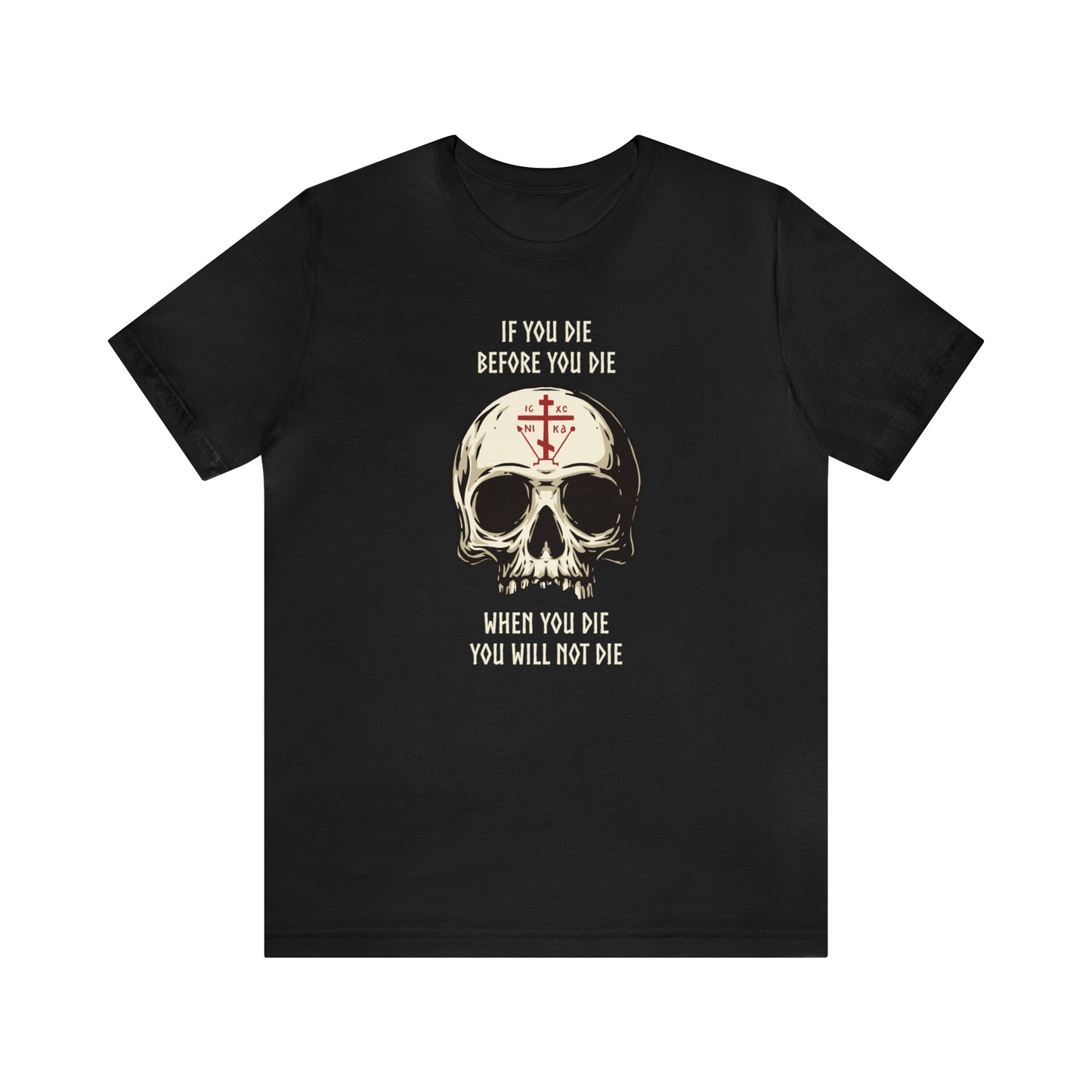 If You Die Before You Die T-Shirt