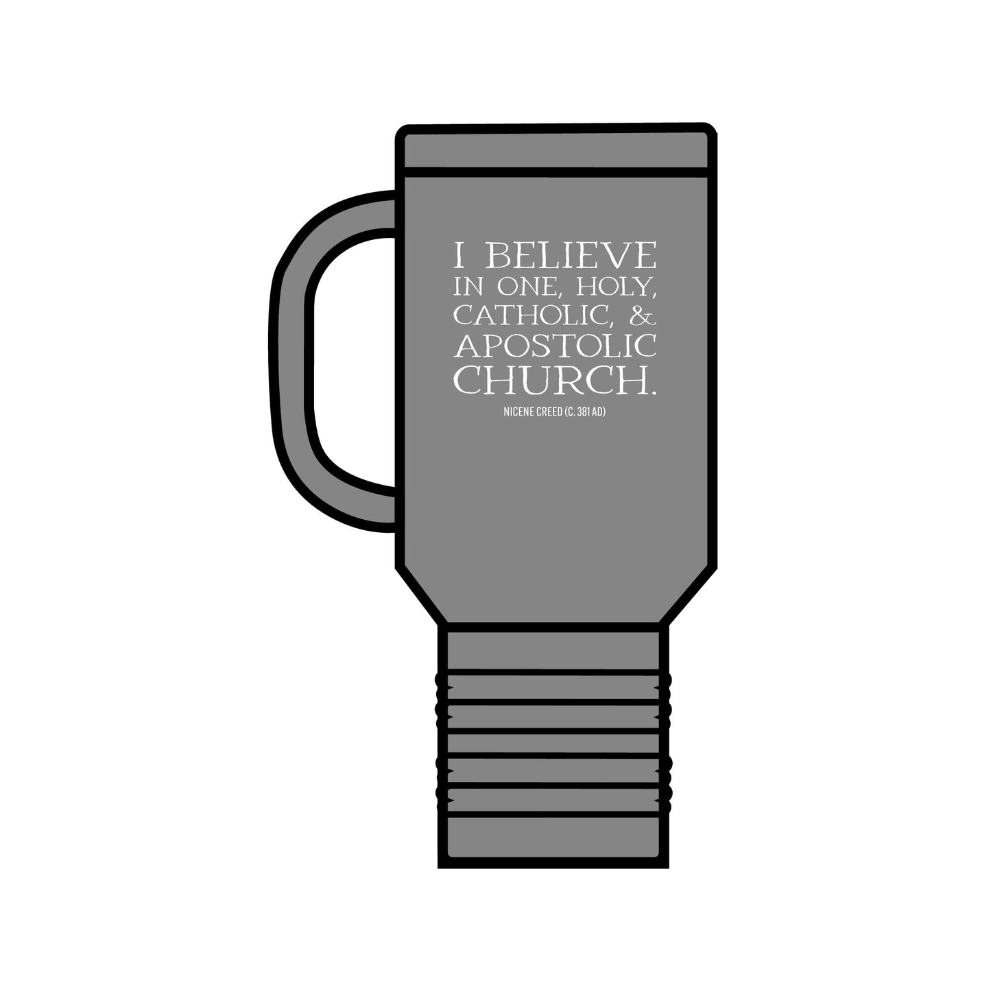 I Believe in One Church Insulated Travel Mug, 40oz