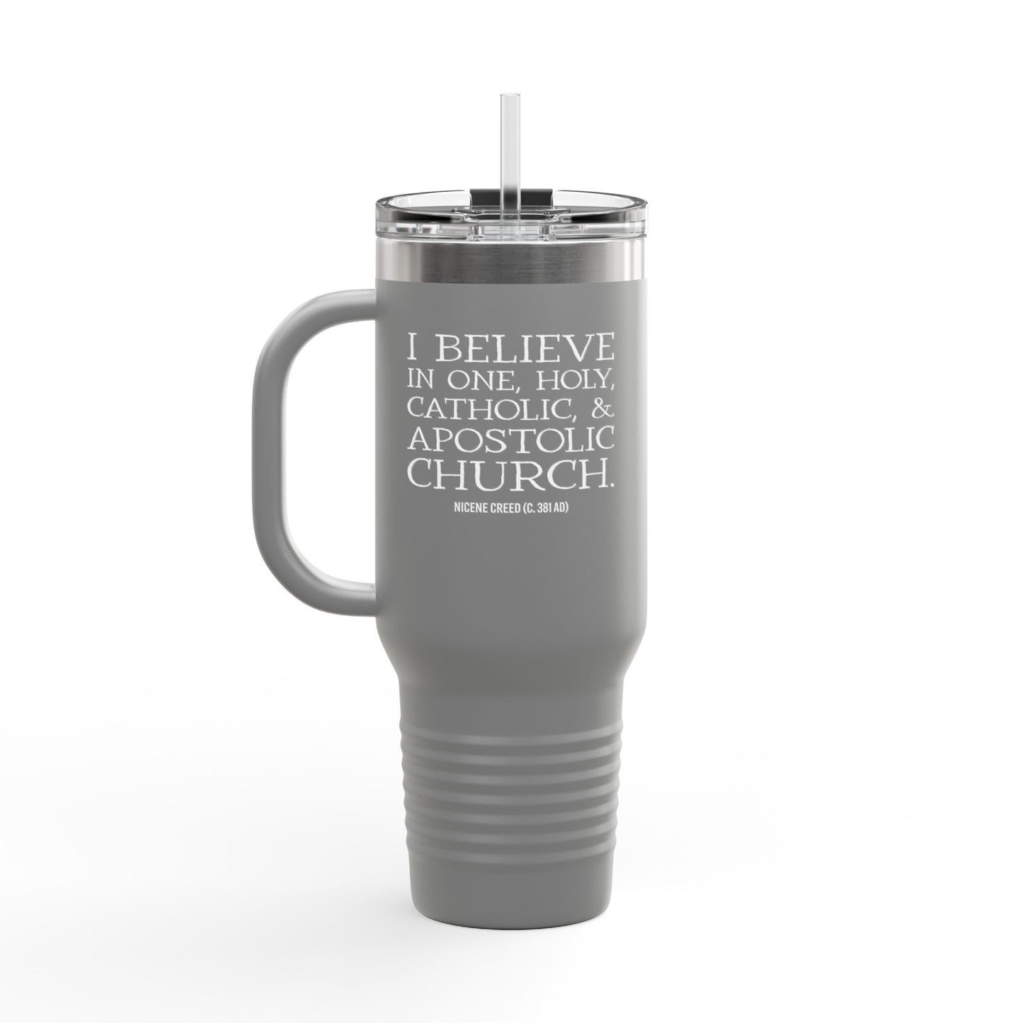 I Believe in One Church Insulated Travel Mug, 40oz