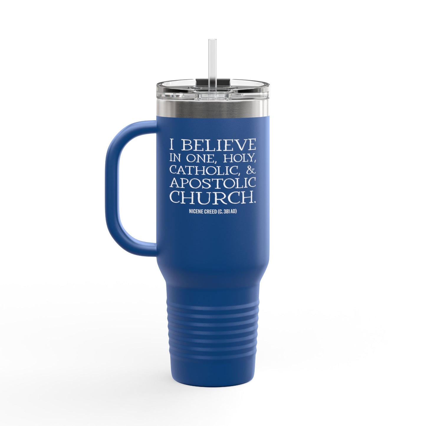 I Believe in One Church Insulated Travel Mug, 40oz